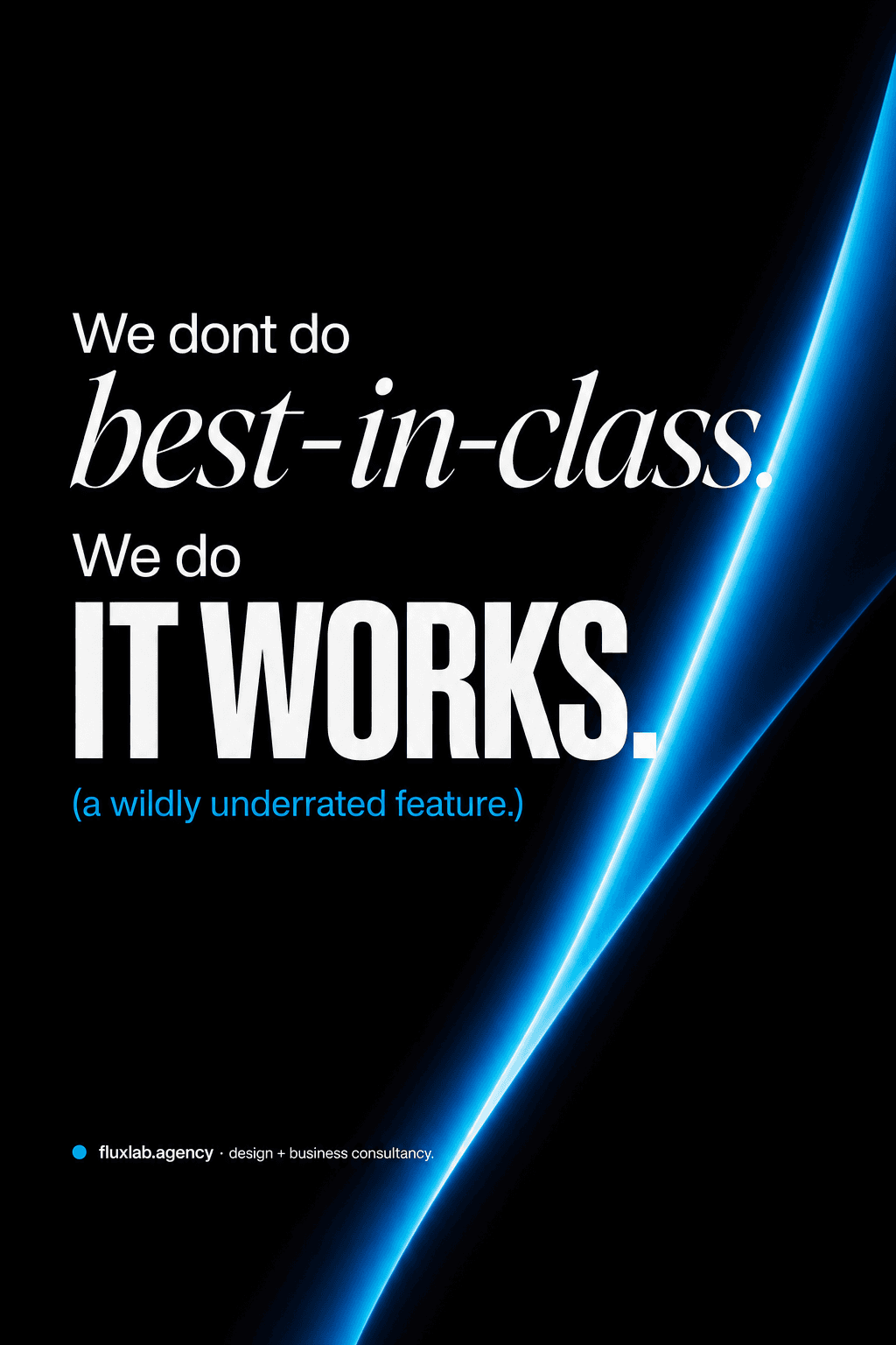 We don't do best-in-class.